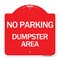 Signmission Designer Series Sign No Parking Dumpster Area, Red & White Aluminum Sign, 18" x 18", RW-1818-24627 A-DES-RW-1818-24627 - alternate 1